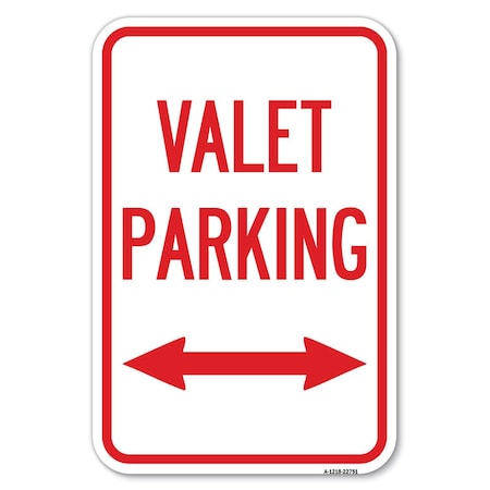 Signmission Valet Parking with Bidirectional Arrow Heavy-Gauge Aluminum Sign, 12" x 18", A-1218-22751 A-1218-22751